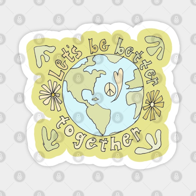 lets be better together protect mother earth // art by surfy birdy Sticker by surfybirdy